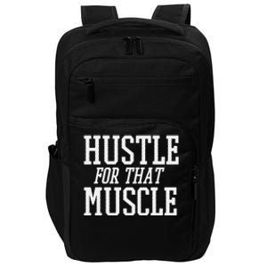 Simple  Hustle For That Muscle  White Sports Text Designed Gift Impact Tech Backpack