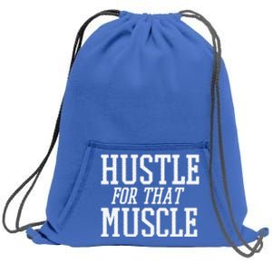 Simple  Hustle For That Muscle  White Sports Text Designed Gift Sweatshirt Cinch Pack Bag