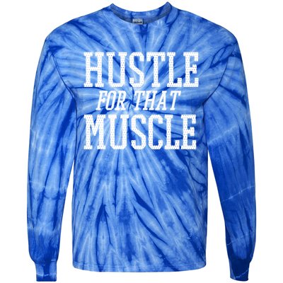 Simple  Hustle For That Muscle  White Sports Text Designed Gift Tie-Dye Long Sleeve Shirt