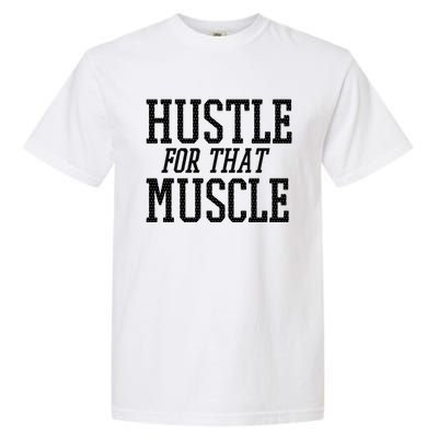 Simple  Hustle For That Muscle  White Sports Text Designed Gift Garment-Dyed Heavyweight T-Shirt