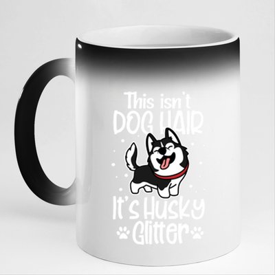 Siberian Husky Funny This Isn't Dog Hair It's Husky Glitter Gift 11oz Black Color Changing Mug