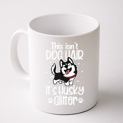 Siberian Husky Funny This Isn't Dog Hair It's Husky Glitter Gift Coffee Mug