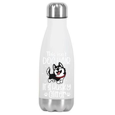 Siberian Husky Funny This Isn't Dog Hair It's Husky Glitter Gift Stainless Steel Insulated Water Bottle