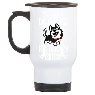 Siberian Husky Funny This Isn't Dog Hair It's Husky Glitter Gift Stainless Steel Travel Mug