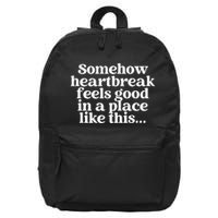 Somehow Heartbreak Feels Good In A Place Like This 16 in Basic Backpack