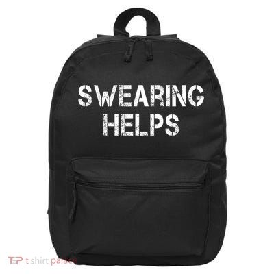 Swearing Helps Funny Sarcastic 16 in Basic Backpack