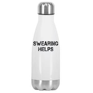 Swearing Helps Funny Sarcastic Stainless Steel Insulated Water Bottle