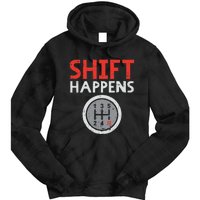 Shift Happens Funny Car Gear Pun Race Driver Racing Gift Tie Dye Hoodie