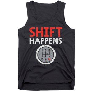 Shift Happens Funny Car Gear Pun Race Driver Racing Gift Tank Top