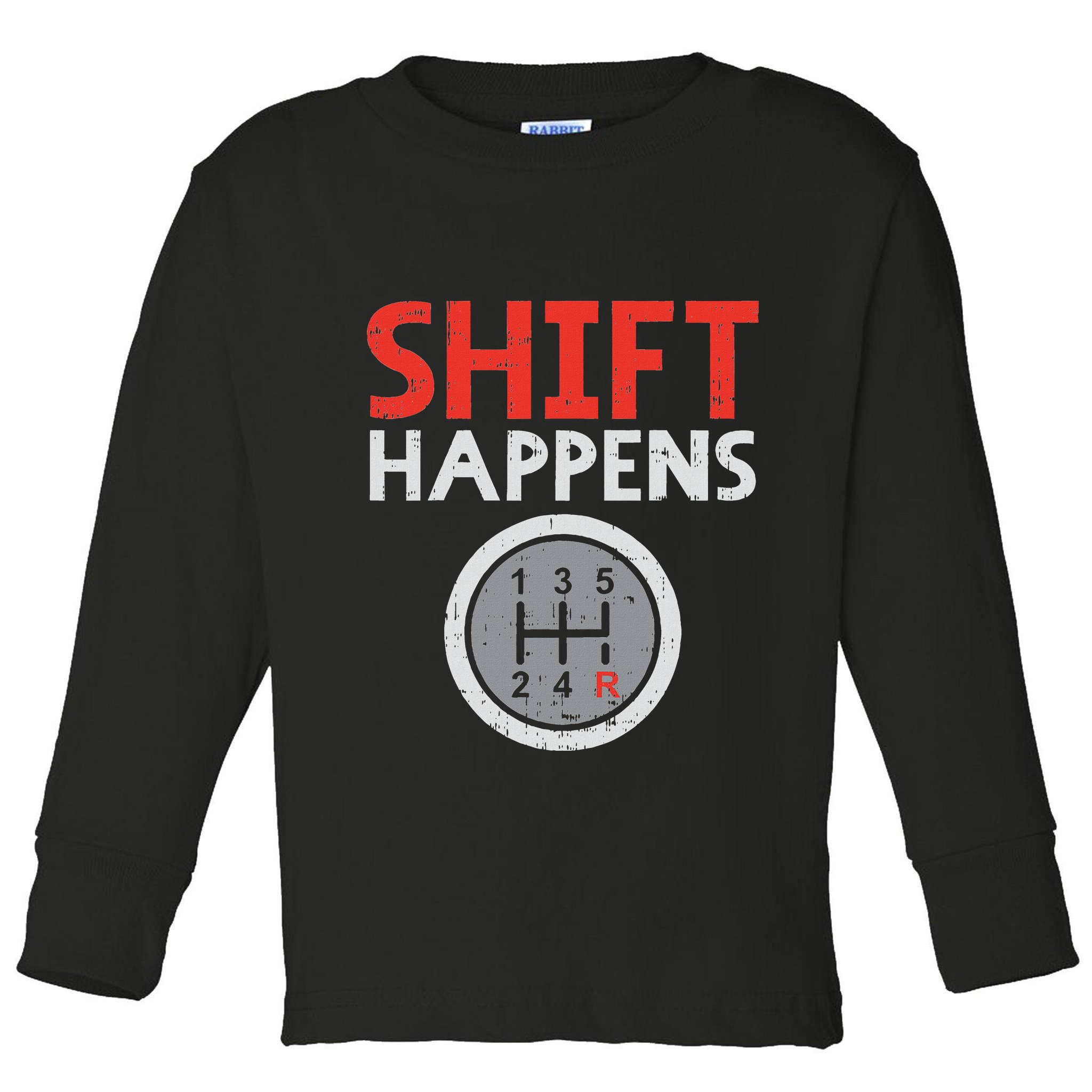 Shift Happens Funny Car Gear Pun Race Driver Racing Gift Toddler Long Sleeve Shirt