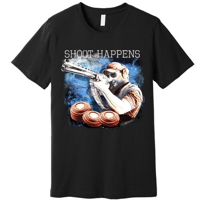 Shoot Happens Funny Trap Shooting Premium T-Shirt