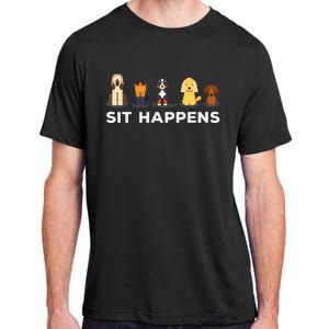 Sit Happens Funny Dog Owner Gift Idea Adult ChromaSoft Performance T-Shirt