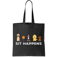 Sit Happens Funny Dog Owner Gift Idea Tote Bag