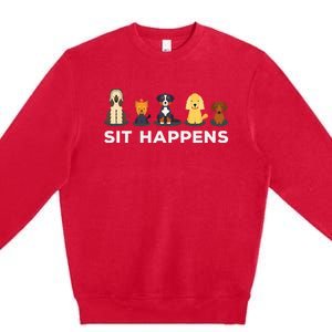 Sit Happens Funny Dog Owner Gift Idea Premium Crewneck Sweatshirt