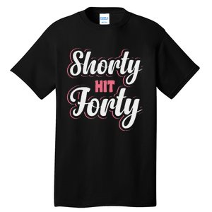 Shorty Hit Forty Tall T-Shirt