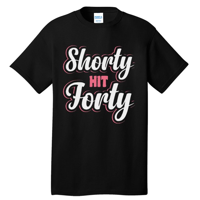 Shorty Hit Forty Tall T-Shirt