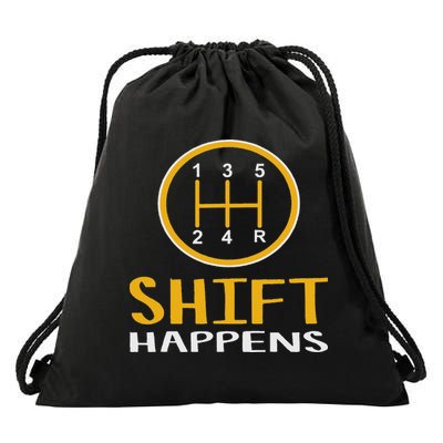 Shift Happens Funny Car Lovers Gift Car Pun Drawstring Bag