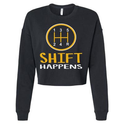 Shift Happens Funny Car Lovers Gift Car Pun Cropped Pullover Crew