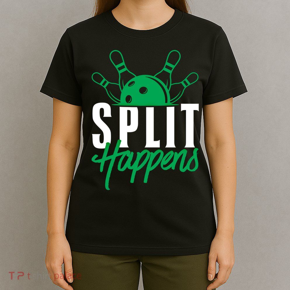 Split Happens Funny Bowling Team Bowler Pin Humor Gift T-Shirt