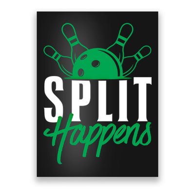 Split Happens Funny Bowling Team Bowler Pin Humor Gift Poster