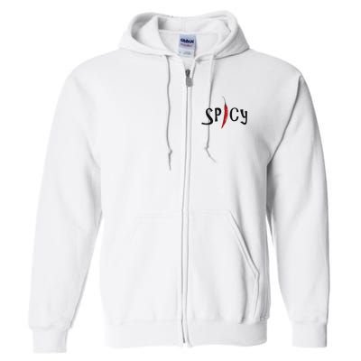 Spicy Hottie Funny With Chili Pepper Full Zip Hoodie