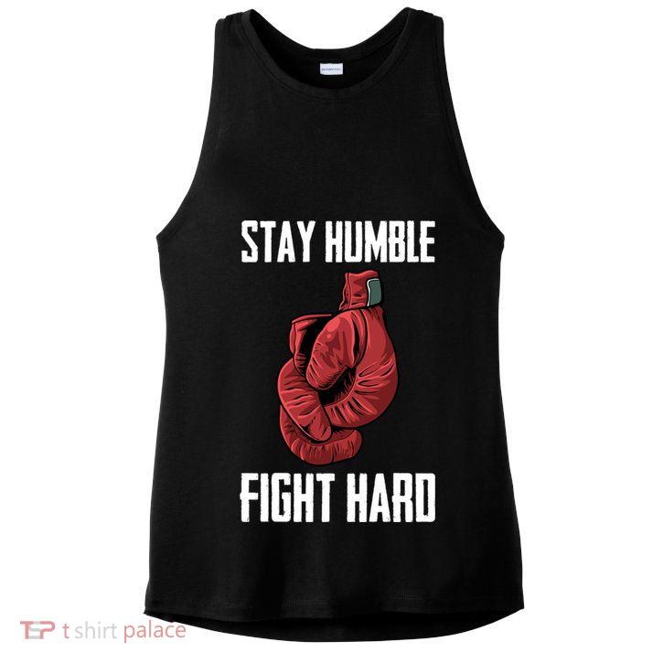 Stay Humble Fight Hard Boxing Gloves Boxer Gift Ladies PosiCharge Tri-Blend Wicking Tank