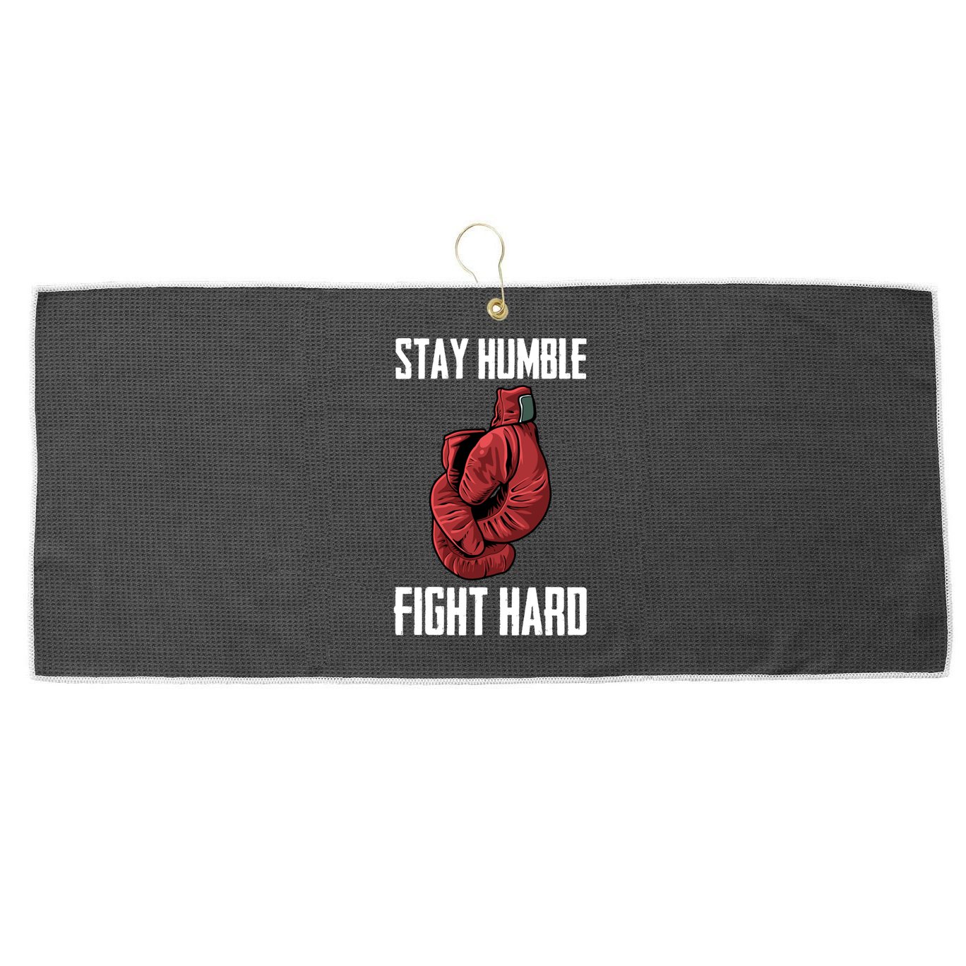 Stay Humble Fight Hard Boxing Gloves Boxer Gift Large Microfiber Waffle Golf Towel