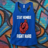 Stay Humble Fight Hard Boxing Gloves Boxer Gift Womens Tank Top