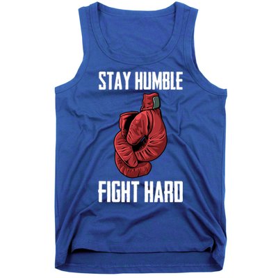 Stay Humble Fight Hard Boxing Gloves Boxer Gift Tank Top