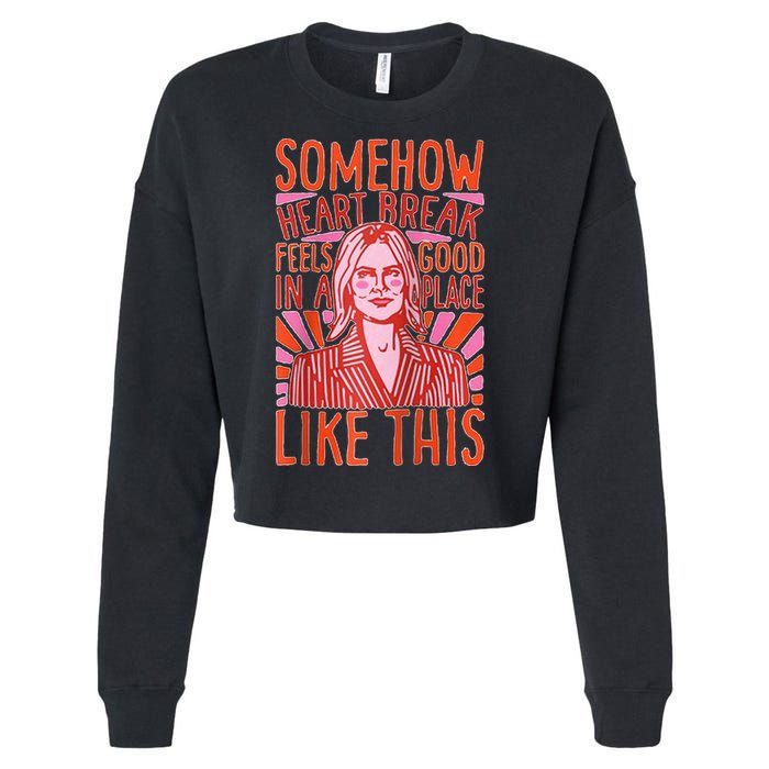 Somehow Heartbreak Feels Good In A Place Like This Raglan Baseball Cropped Pullover Crew