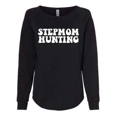 Stepmom Hunting Funny Quote Saying Step Mom Hunting Womens California Wash Sweatshirt