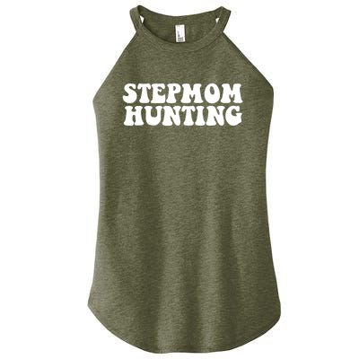 Stepmom Hunting Funny Quote Saying Step Mom Hunting Women's Perfect Tri Rocker Tank