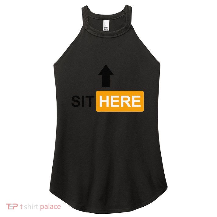 Sit Here Face Sitters Lifestyle Sexy Category Women's Perfect Tri Rocker Tank