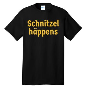 Schnitzel Happens Funny German Beer Oktoberfest Tall T-Shirt