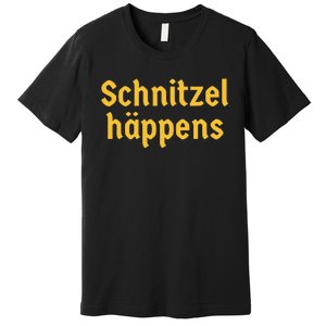 Schnitzel Happens Funny German Beer Oktoberfest Premium T-Shirt