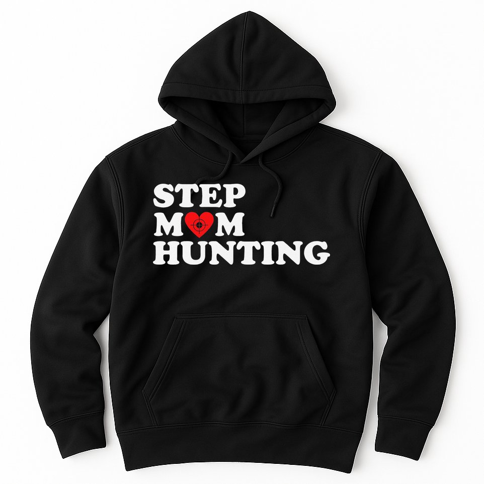 Stepmom Hunting Funny Joke Saying  Hoodie