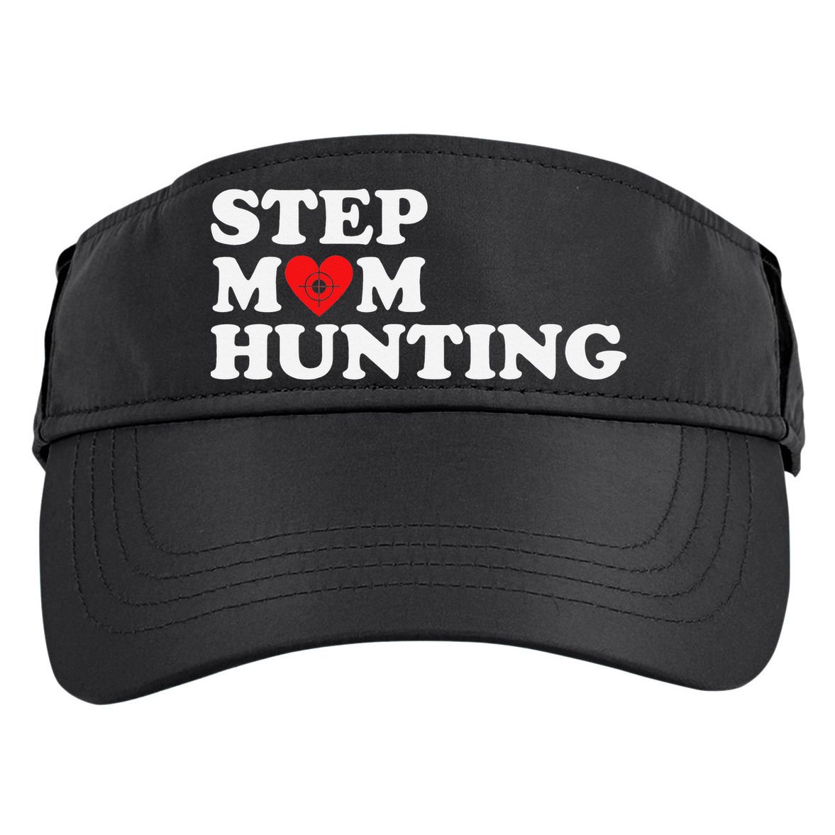 Stepmom Hunting Funny Joke Saying  Adult Drive Performance Visor