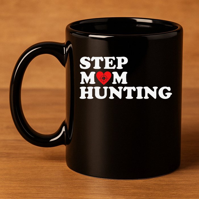 Stepmom Hunting Funny Joke Saying  11oz C Handle Ceramic Mug