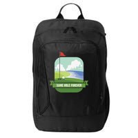 Same Hole Forever Funny Golf Bachelor Party Pre Wedding City Backpack