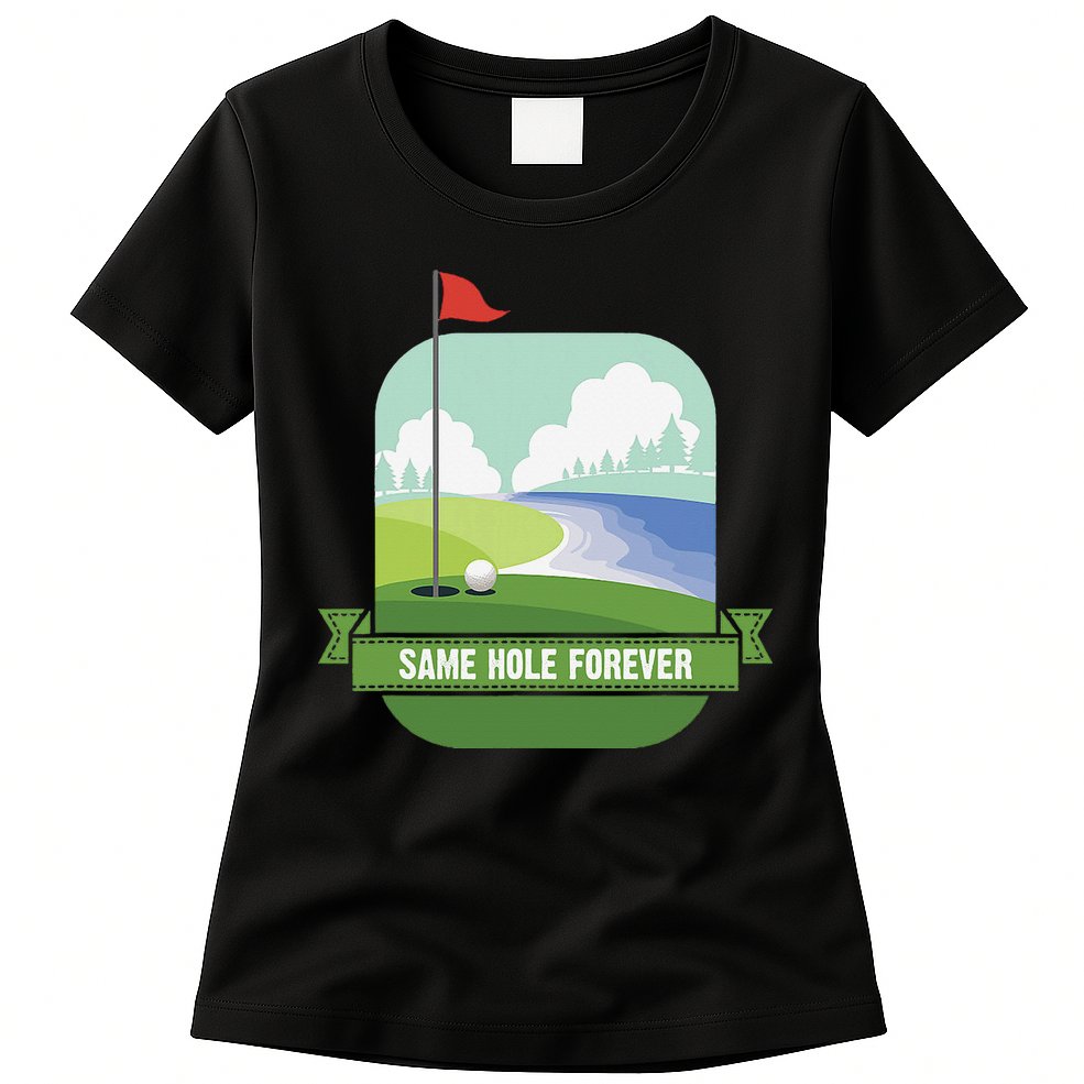 Same Hole Forever Funny Golf Bachelor Party Pre Wedding Womens T-Shirt
