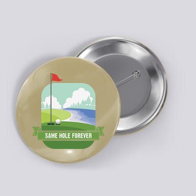 Same Hole Forever Funny Golf Bachelor Party Pre Wedding Button