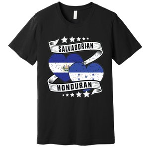 Salvadorian Honduran Flag Honduras Y El Salvador Sweatshirt Premium T-Shirt