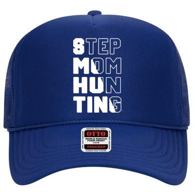 Stepmom Hunting Funny Saying Quote Step Mom Joke High Crown Mesh Back Trucker Hat