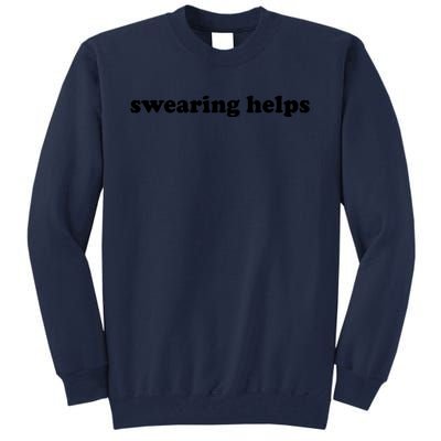 Swearing Helps Funny Sarcastic Humor Shirts For Women Tall Sweatshirt