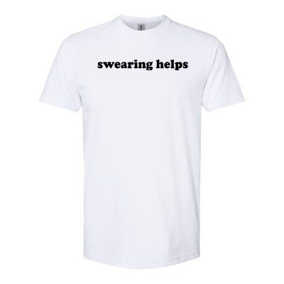 Swearing Helps Funny Sarcastic Humor Shirts For Women Softstyle CVC T-Shirt