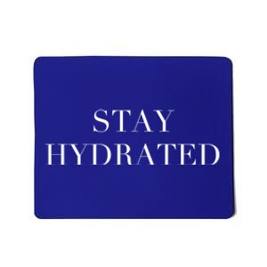 Stay Hydrated Gift I Love Water Ing Water Hydro Homies Gift Mousepad