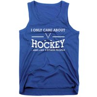 Sport Hockey Gifts Idea For I Only Care About Hockey Tank Top