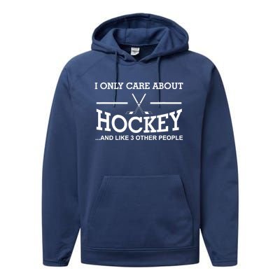 Sport Hockey Gifts Idea For I Only Care About Hockey Performance Fleece Hoodie