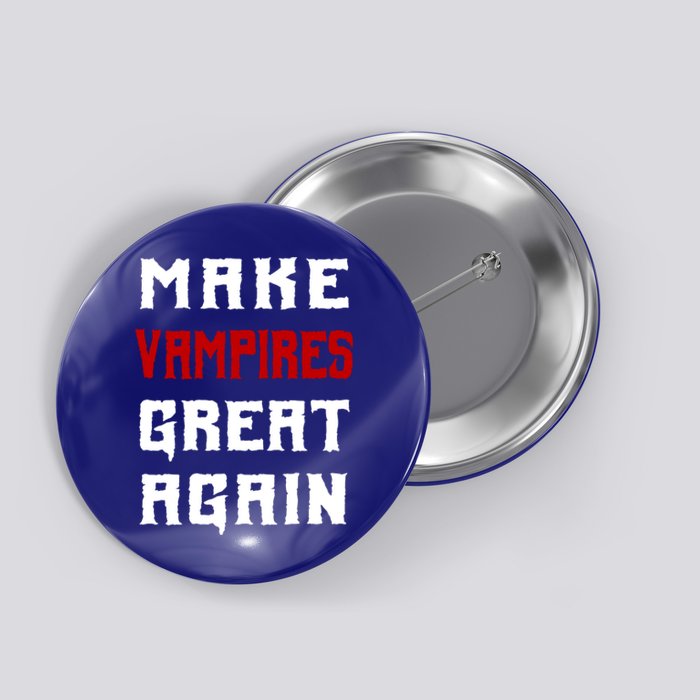 Silly Halloween Gift Make Vampires Great Again Meaningful Gift Button