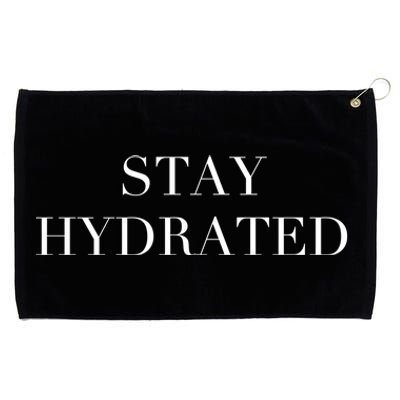 Stay Hydrated Great Gift I Love Water Ing Water Hydro Homies Gift Grommeted Golf Towel